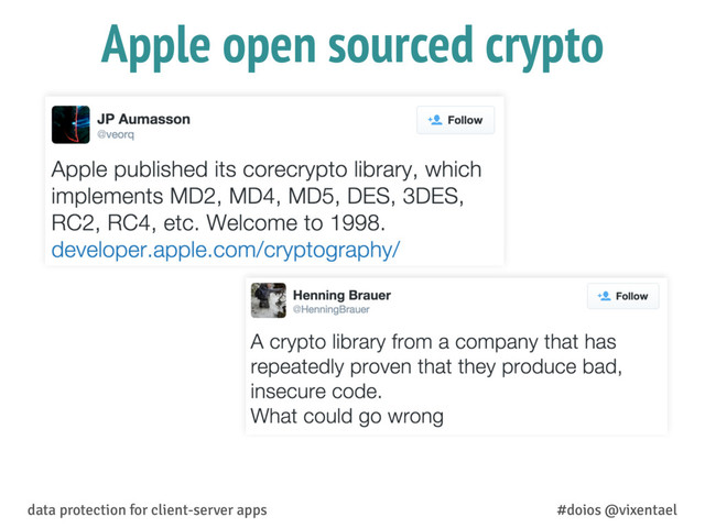 Apple open sourced crypto
data protection for client-server apps #doios @vixentael
