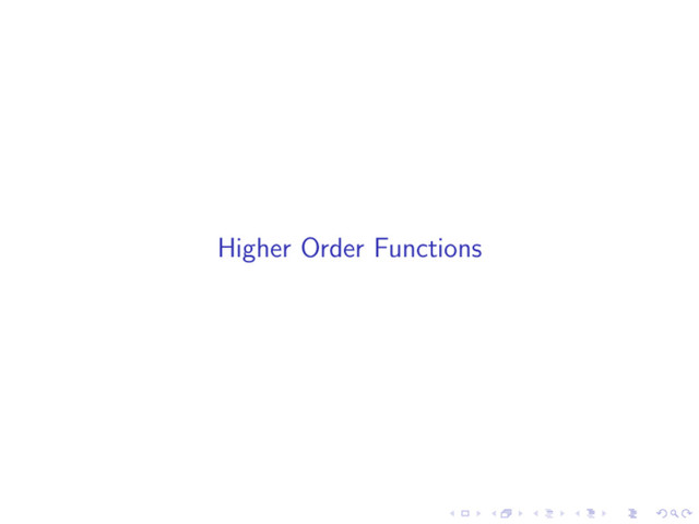 Higher Order Functions
