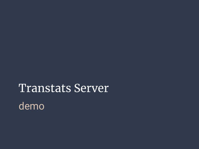 Transtats Server
demo
