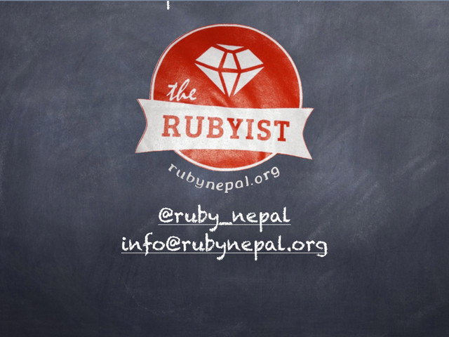 !
@ruby_nepal
info@rubynepal.org

