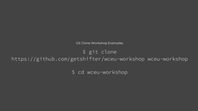 Git Clone Workshop Examples
