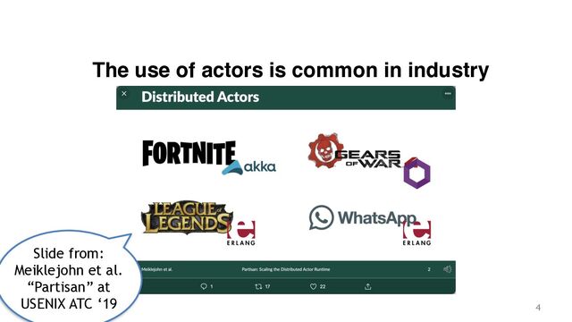 Philipp Haller
The use of actors is common in industry
4
Slide from:
Meiklejohn et al.
“Partisan” at
USENIX ATC ‘19
