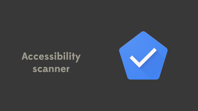Accessibility
scanner
