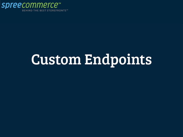 Custom Endpoints
