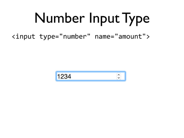 
Number Input Type
