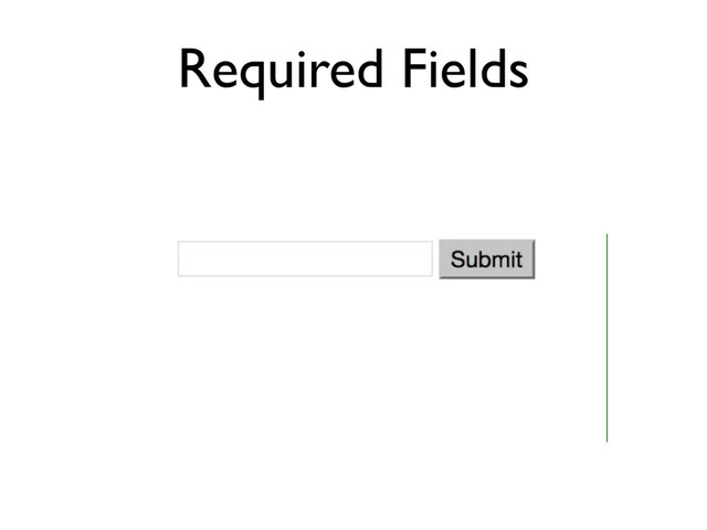 Required Fields

