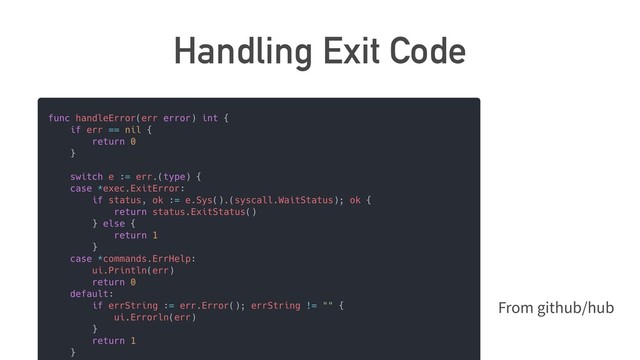 Handling Exit Code
From github/hub
