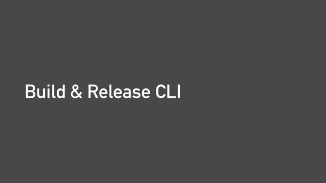 Build & Release CLI
