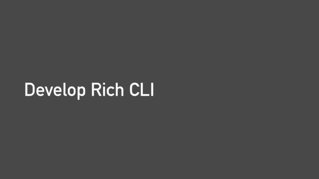 Develop Rich CLI
