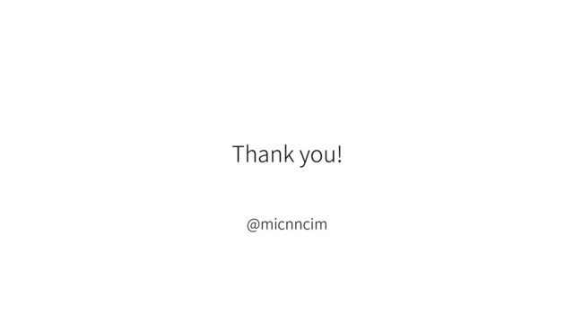 @micnncim
Thank you!
