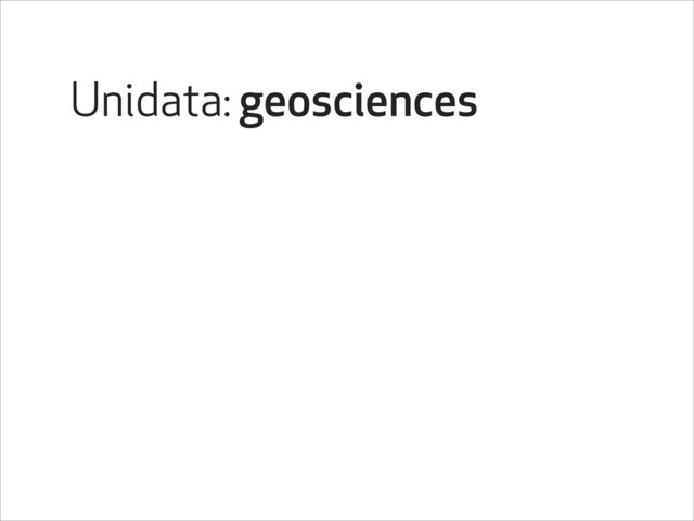 Unidata: geosciences

