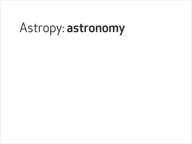 Astropy: astronomy
