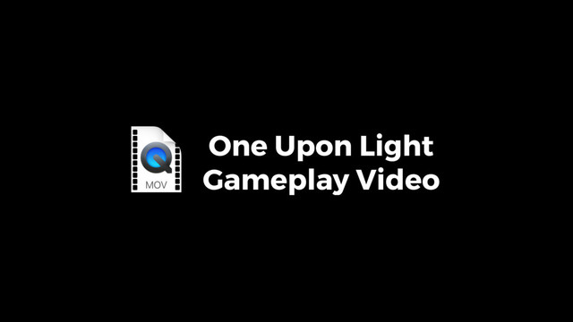 One Upon Light  
Gameplay Video
