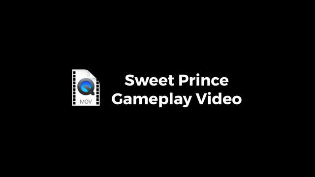 Sweet Prince
Gameplay Video

