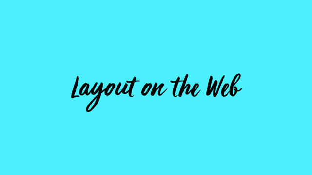 Layout on the Web
