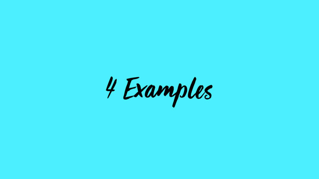 4 Examples
