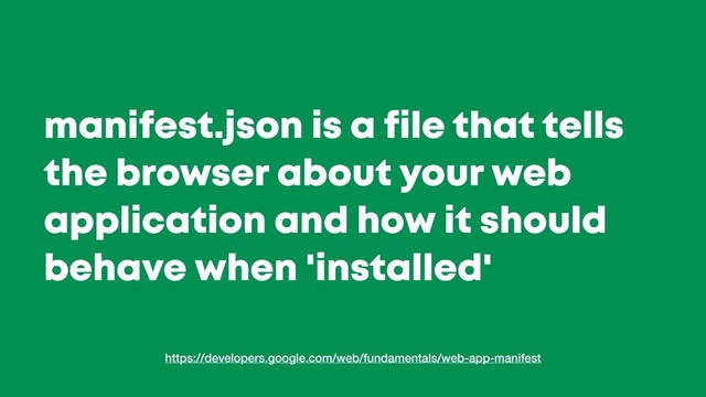 @JGFERREIRO
@JGFERREIRO #CODEMOTIONPWA
manifest.json is a file that tells
the browser about your web
application and how it should
behave when 'installed'
https://developers.google.com/web/fundamentals/web-app-manifest
