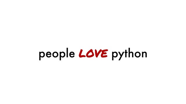 people love python
