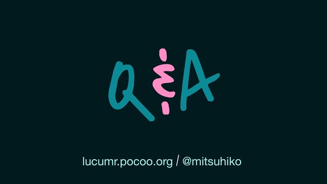 Q&A
lucumr.pocoo.org / @mitsuhiko
