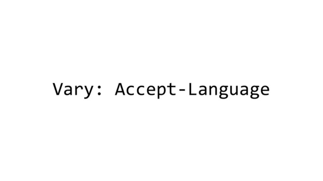 Vary: Accept-Language
