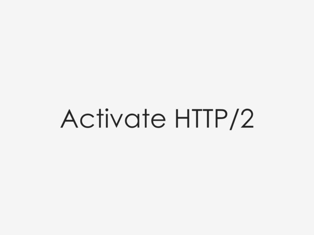 Activate HTTP/2
