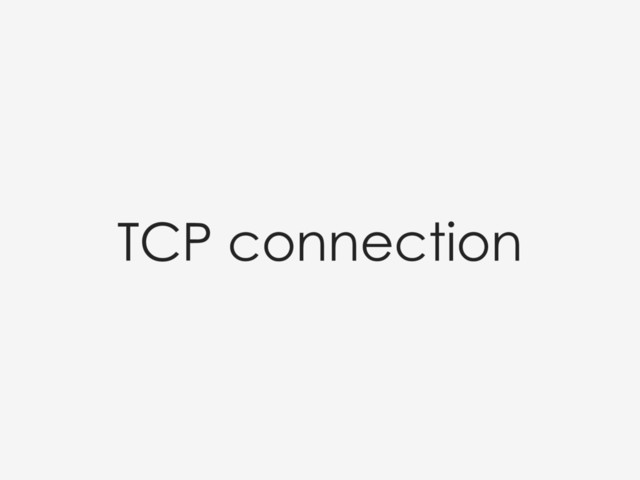 TCP connection
