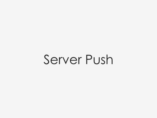 Server Push
