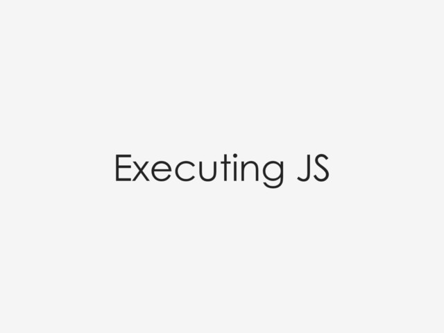 Executing JS
