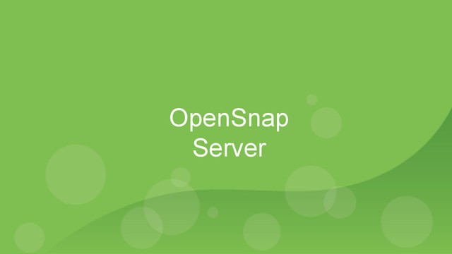 OpenSnap
Server
