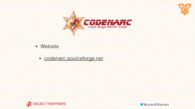 • Website
• codenarc.sourceforge.net
