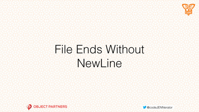 File Ends Without
NewLine
