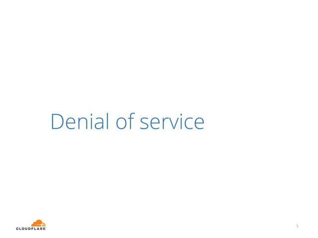 5
Denial of service
