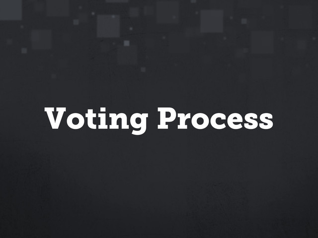 Voting Process
