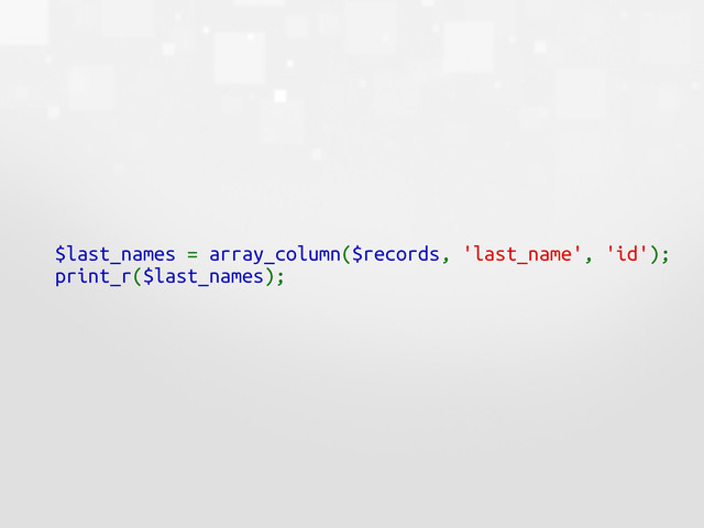 $last_names = array_column($records, 'last_name', 'id');
print_r($last_names);
