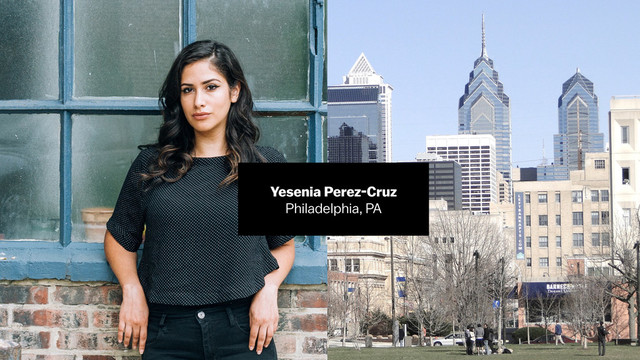 Yesenia Perez-Cruz 
Philadelphia, PA
