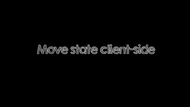 Move state client-side
