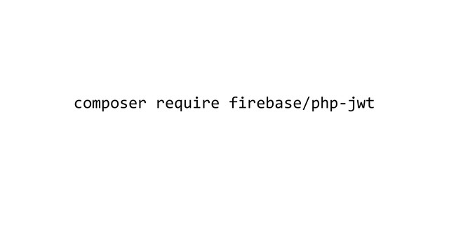 composer require firebase/php-jwt
