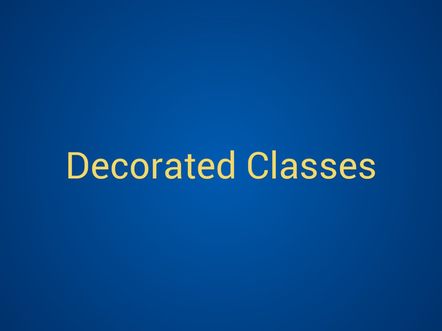 Decorated Classes
