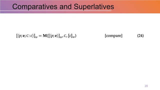 Comparatives and Superlatives
20
