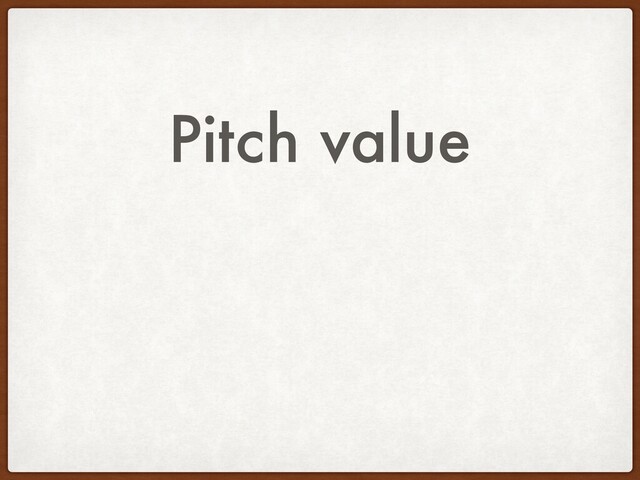 Pitch value
