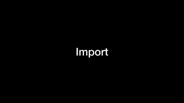 Import
