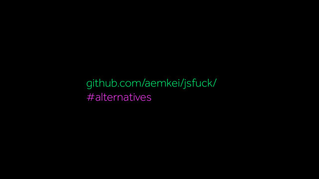 github.com/aemkei/jsfuck/
#alternatives
