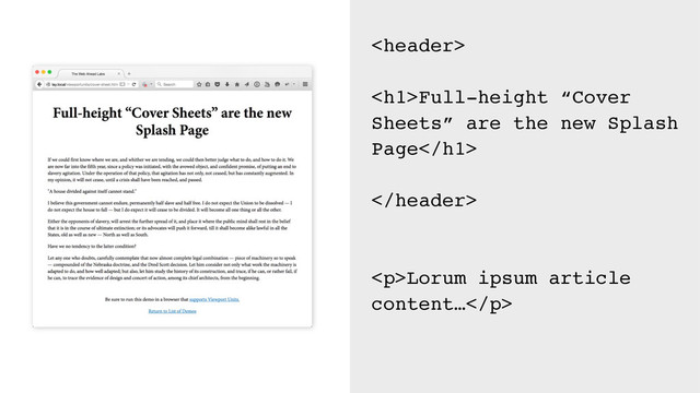 
<h1>Full-height “Cover
Sheets” are the new Splash
Page</h1>

<p>Lorum ipsum article
content…</p>
