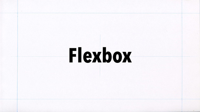 Flexbox
