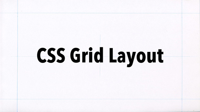 CSS Grid Layout
