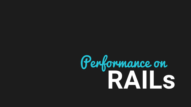 Performance on
RAILs
