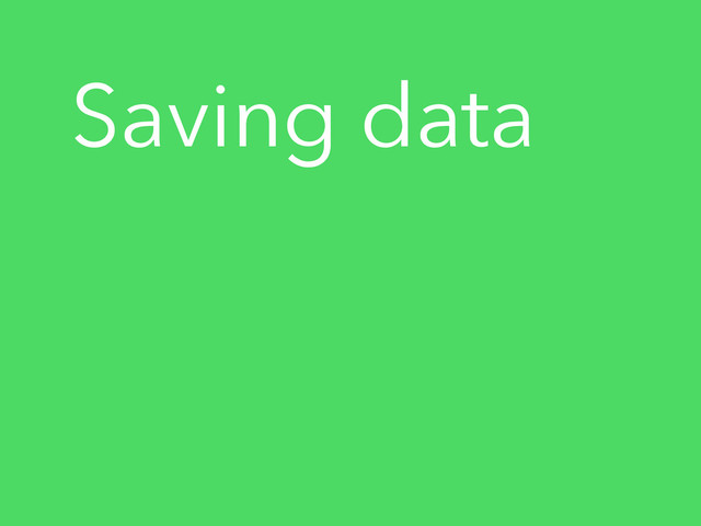 Saving data
