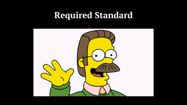 Required Standard
