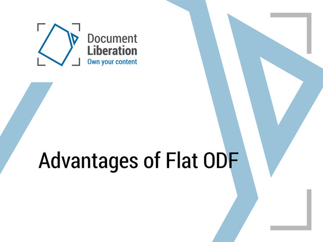 Advantages of Flat ODF
