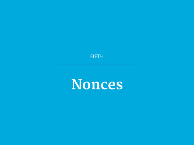 FIFTH
Nonces
